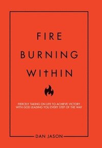 bokomslag Fire Burning Within