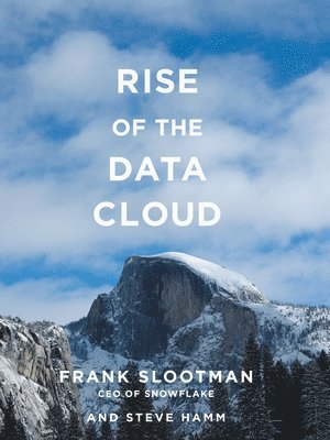 Frank Slootman, Steve Hamm - Rise of the Data Cloud, Inbunden