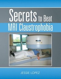 bokomslag Secrets to Beat Mri Claustrophobia