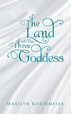 bokomslag Land of the Three Goddess