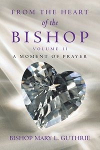 bokomslag From the Heart of the Bishop Volume Ii