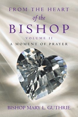 From the Heart of the Bishop Volume Ii 1