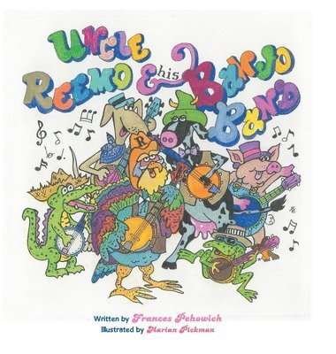 Frances Pehowich - Uncle Reemo and His Banjo Band, Inbunden