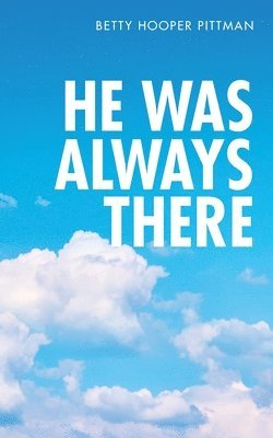 He Was Always There 1