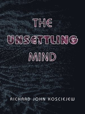 The Unsettling Mind 1