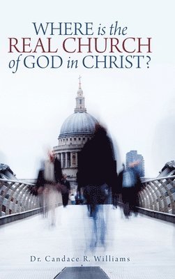 Where Is the Real Church of God in Christ? 1