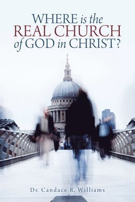 Where Is the Real Church of God in Christ? 1