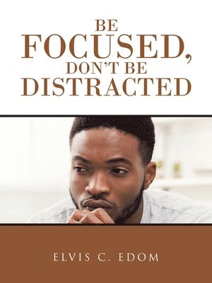 Be Focused, Don&quot;T Be Distracted 1