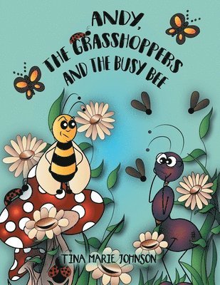 Andy, the Grasshoppers and the Busy Bee 1