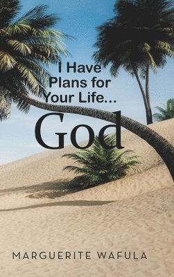 bokomslag I Have Plans for Your Life... God