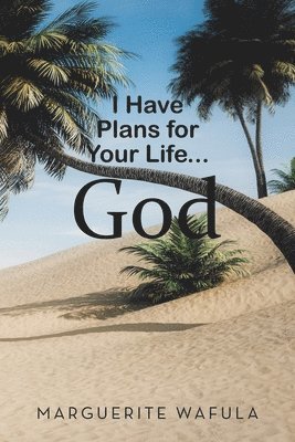 bokomslag I Have Plans for Your Life... God