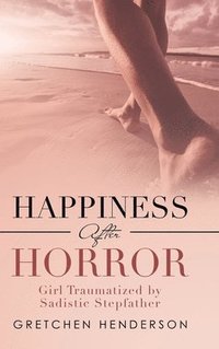 bokomslag Happiness After Horror