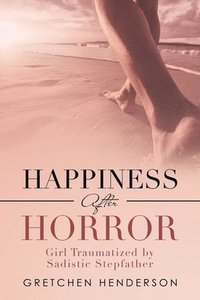 bokomslag Happiness After Horror
