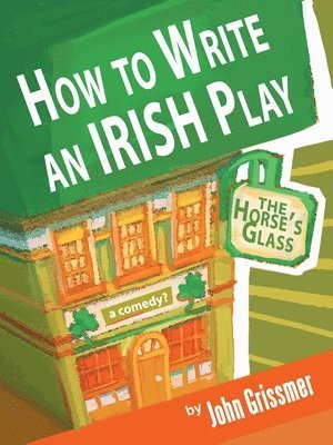 bokomslag How to Write an Irish Play