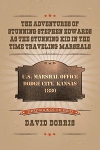 bokomslag Adventures of Stunning Stephen Edwards as the Stunning Kid in the Time Traveling Marshals