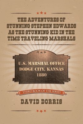 bokomslag Adventures of Stunning Stephen Edwards as the Stunning Kid in the Time Traveling Marshals