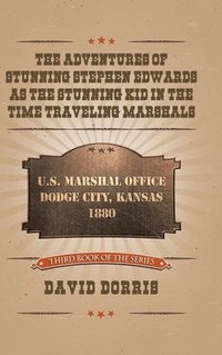 bokomslag Adventures of Stunning Stephen Edwards as the Stunning Kid in the Time Traveling Marshals