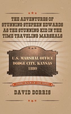 bokomslag Adventures of Stunning Stephen Edwards as the Stunning Kid in the Time Traveling Marshals
