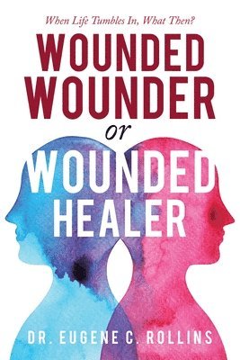 bokomslag Wounded Wounder or Wounded Healer