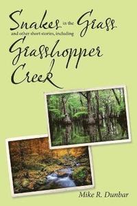 bokomslag Snakes in the Grass and Other Short Stories, Including Grasshopper Creek