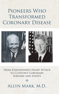 bokomslag Pioneers Who Transformed Coronary Disease