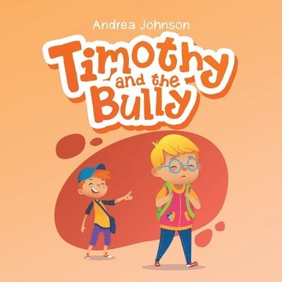 Andrea Johnson - Timothy and the Bully, Häftad