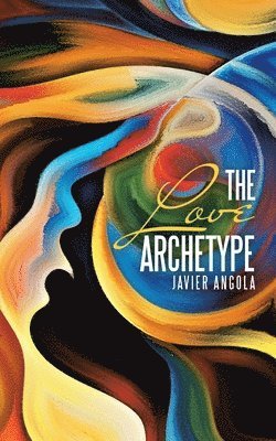 Javier Angola - Love Archetype, Häftad