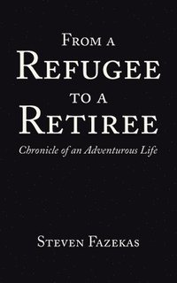 bokomslag From a Refugee to a Retiree