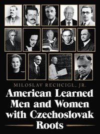 bokomslag American Learned Men and Women with Czechoslovak Roots