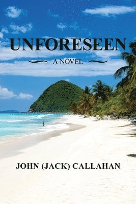 John (Jack) Callahan, JOHN (JACK) CALLAHAN - Unforeseen, Häftad