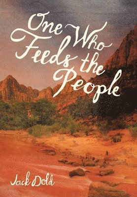 Jack Dold - One Who Feeds the People, Inbunden