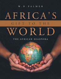 bokomslag Africa's Gift to the World