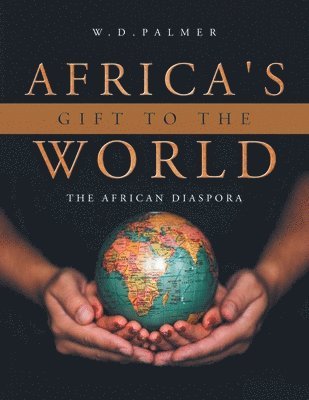 Africa's Gift to the World 1