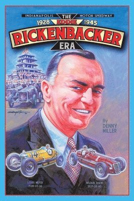 Indianapolis Motor Speedway- the Eddie Rickenbacker Era 1