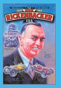 bokomslag Indianapolis Motor Speedway- the Eddie Rickenbacker Era