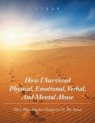 Starr - How I Survived Physical, Emotional, Verbal, and Mental Abuse, Häftad