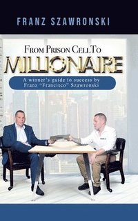 bokomslag From Prison Cell to Millionaire