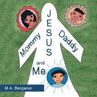 bokomslag Mommy Daddy Jesus and Me