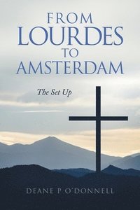 bokomslag From Lourdes to Amsterdam