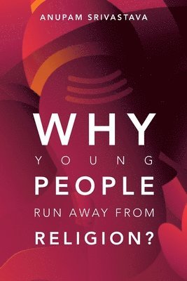 Why Young People Run Away from Religion? 1