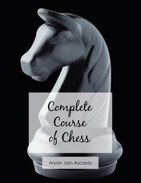 bokomslag Complete Course of Chess