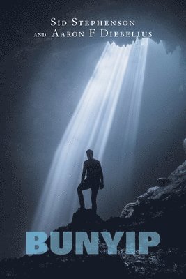 Sid Stephenson, Aaron F Diebelius - Bunyip, Häftad