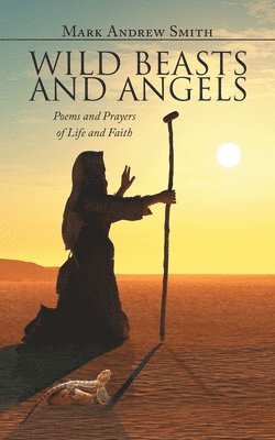 Mark Andrew Smith - Wild Beasts and Angels, Häftad
