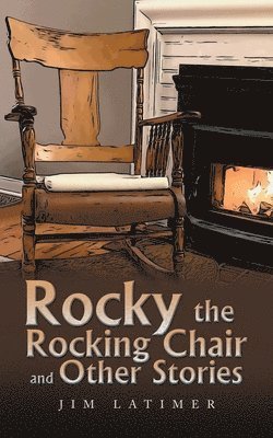 bokomslag Rocky the Rocking Chair and Other Stories