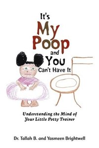 bokomslag It's My Poop and You Can't Have It