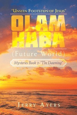 Olam Haba (Future World) Mysteries Book 2-"The Dawning"