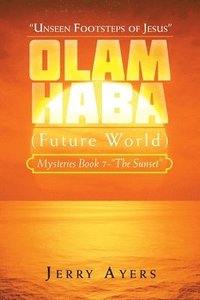 bokomslag Olam Haba (Future World) Mysteries Book 7-&quot;The Sunset&quot;