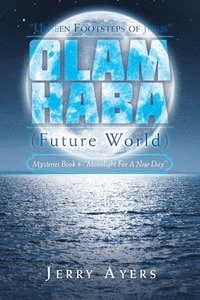 bokomslag Olam Haba (Future World) Mysteries Book 8-&quot;Moonlight for a New Day&quot;