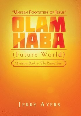 Olam Haba (Future World) Mysteries Book 4-&quot;The Rising Sun&quot; 1