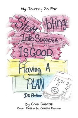 Colin Duncan - Stumbling into Success Is Good, Häftad